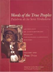 Cover of: Words of the True Peoples: Anthology of Contemporary Mexican Indigenous-Language Writers: Vol. I: Prose (Joe R. and Teresa Lozano Long Series in Latin American and Latino Art and Culture)