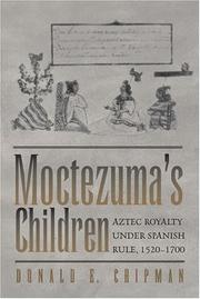 Cover of: Moctezuma's Children: Aztec Royalty under Spanish Rule, 1520-1700