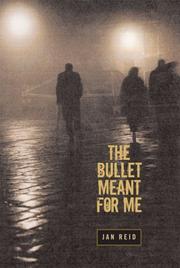 Cover of: The Bullet Meant for Me by Jan Reid, Jan Reid