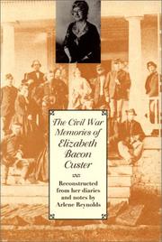 Cover of: The Civil War memories of Elizabeth Bacon Custer | Elizabeth Bacon Custer