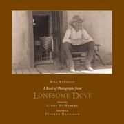 Cover of: A Book of Photographs from Lonesome Dove (Wittliff Gallery of Southwestern and Mexican Photography Series) by Bill Wittliff