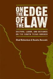 Cover of: On the Edge of the Law: Culture, Labor, and Deviance on the South Texas Border