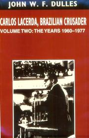 Cover of: Carlos Lacerda, Brazilian Crusader: Volume II:  The Years 1960-1977 (Dulles, John Wf//Carlos Lacerda, Brazilian Crusader)
