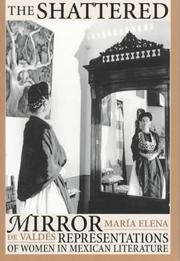 Cover of: The Shattered Mirror: Representations of Women in Mexican Literature (Texas Pan American Series)