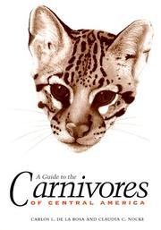 Cover of: A Guide to the Carnivores of Central America by Carlos L. de la Rosa, Claudia C. Nocke