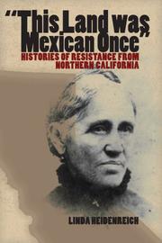 Cover of: "This Land was Mexican Once" by Linda Heidenreich