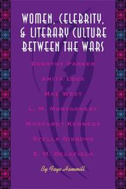 Cover of: Women, Celebrity, and Literary Culture between the Wars