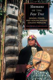 Cover of: Shamans of the Foye Tree: Gender, Power, and Healing among Chilean Mapuche