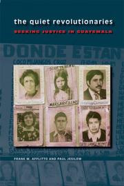 Cover of: The Quiet Revolutionaries: Seeking Justice in Guatemala
