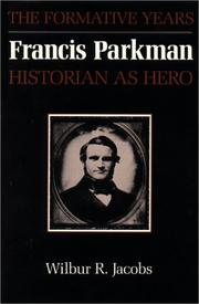 Cover of: Francis Parkman, historian as hero: the formative years
