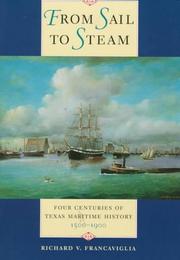 Cover of: From sail to steam: four centuries of Texas maritime history, 1500-1900