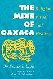 Cover of: The Mixe of Oaxaca: Religion, Ritual, and Healing