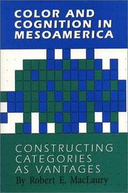 Cover of: Color and cognition in Mesoamerica by Robert E. MacLaury