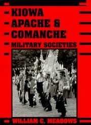 Cover of: Kiowa, Apache, and Comanche military societies by William C. Meadows, William C. Meadows