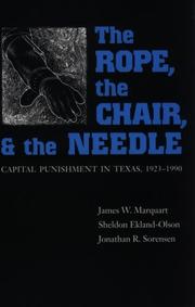 Cover of: The Rope, The Chair, and the Needle | James W. Marquart
