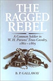 Cover of: The Ragged Rebel: A Common Soldier in W.H. Parsons' Texas Cavalry, 1861-1865