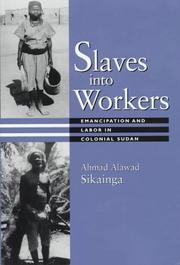 Slaves into workers by Ahmad Alawad Sikainga
