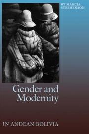 Cover of: Gender and modernity in Andean Bolivia by Marcia Stephenson, Marcia Stephenson