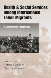 Cover of: Health and Social Services among International Labor Migrants: A Comparative Perspective (CMAS Border & Migration Studies Series)