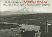 Cover of: The Mill on the Boot: The Story of the St. Paul and Tacoma Lumber Company