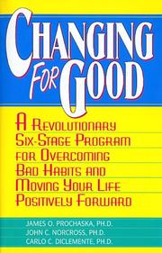Cover of: Changing for Good by James O. Prochaska, John Norcross, Carlo DiClemente
