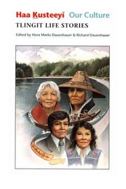 Cover of: Haa k̲usteeyí, our culture: Tlingit life stories