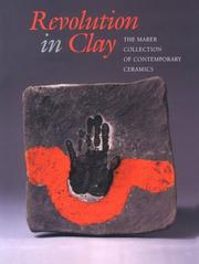 Cover of: Revolution in Clay: The Marer Collection of Contemporary Ceramics