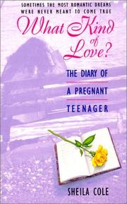 Cover of: What Kind of Love? The Diary of a Pregnant Teenager