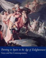 Cover of: Painting in Spain in the age of enlightenment: Goya and his contemporaries