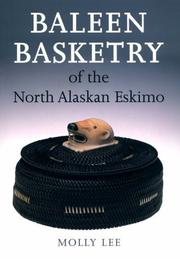 Cover of: Baleen basketry of the North Alaskan Eskimo by Molly Lee