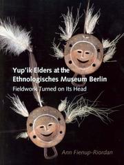 Cover of: Yup'ik elders at the Ethnologisches Museum Berlin by Ann Fienup-Riordan