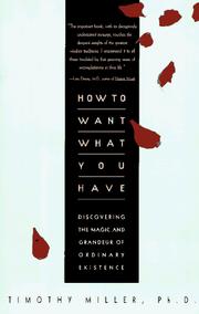 Cover of: How To Want What You Have by Timothy Ray Miller