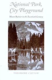 Cover of: National Park, City Playground: Mount Rainier in the Twentieth Century (A Samuel and Althea Stroum Book)