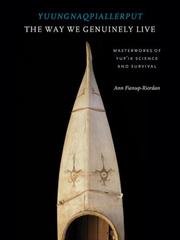 Cover of: Yuungnaqpiallerput/ the Way We Genuinely Live: Masterworks of Yup'ik Science and Survival