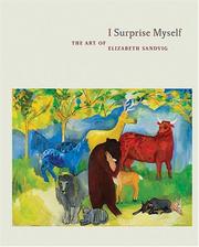 Cover of: I Surprise Myself: The Art of Elizabeth Sandvig