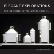 Cover of: Elegant Explorations: The Designs of Philip Jacobson