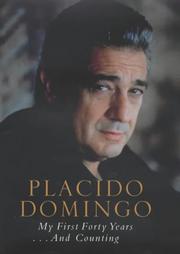 My First Forty Years.....and Counting by Placido Domingo