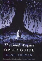 The Good Wagner Guide by Sir Denis Forman