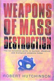 Cover of: Weapons of mass destruction by Robert Hutchinson
