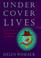 Cover of: UNDERCOVER LIVES
