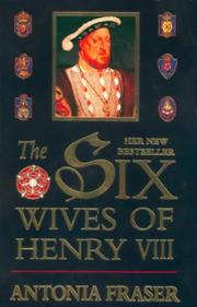 Cover of: The Six Wives of Henry VIII by Antonia Fraser