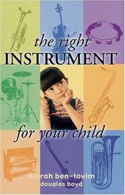 The right instrument for your child by Atarah Ben-Tovim, Douglas Boyd