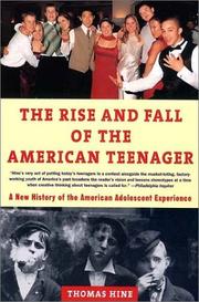 Cover of: The Rise and  Fall of the American Teenager by Thomas Hine