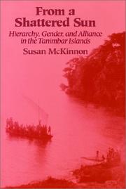 Cover of: From a Shattered Sun: Hierarchy, Gender, and Alliance in the Tanimbar Islands