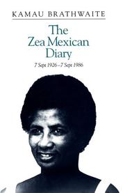 The Zea Mexican diary, 7 Sept 1926-7 Sept 1986 by Kamau Brathwaite
