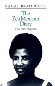 Cover of: The Zea Mexican diary, 7 Sept 1926-7 Sept 1986 by Kamau Brathwaite