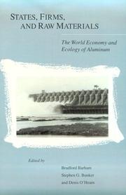 Cover of: States, Firms, and Raw Materials: The World Economy and Ecology of Aluminum