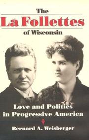 Cover of: The La Follettes of Wisconsin: love and politics in progressive America