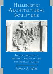 Cover of: Hellenistic Architectural Sculpture by Pamela A. Webb