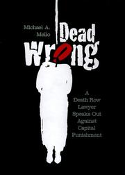 Cover of: Dead wrong: a death row lawyer speaks out against capital punishment